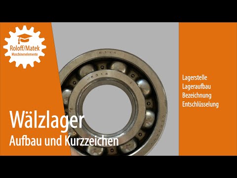 Wälzlager: Aufbau und Kurzzeichen