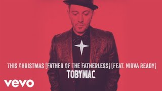 TobyMac - This Christmas (Father Of The Fatherless) (Audio) ft. Nirva Ready