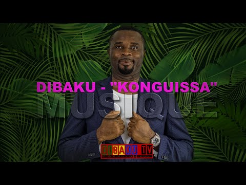 DIBAKU MUSIQUE - "KONGUISSA"