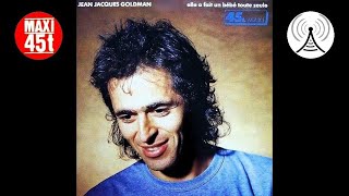 Jean-Jacques Goldman - Elle a fait un bébé toute seule (Maxi single - 1987)