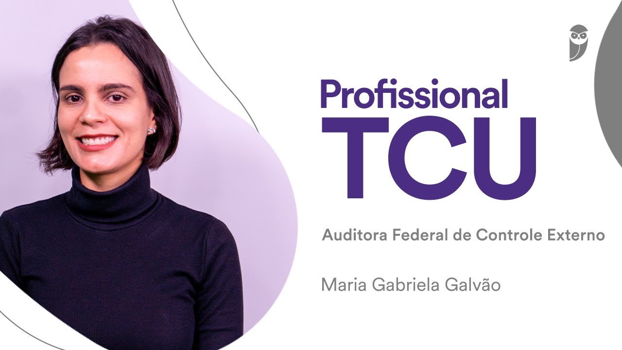 Conheça a carreira de Auditor Federal de Controle Externo do TCU na entrevista com Maria Gabriela