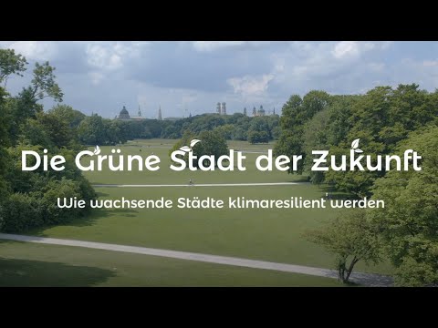 Die Grüne Stadt der Zukunft - Wie wachsende Städte klimaresilient werden