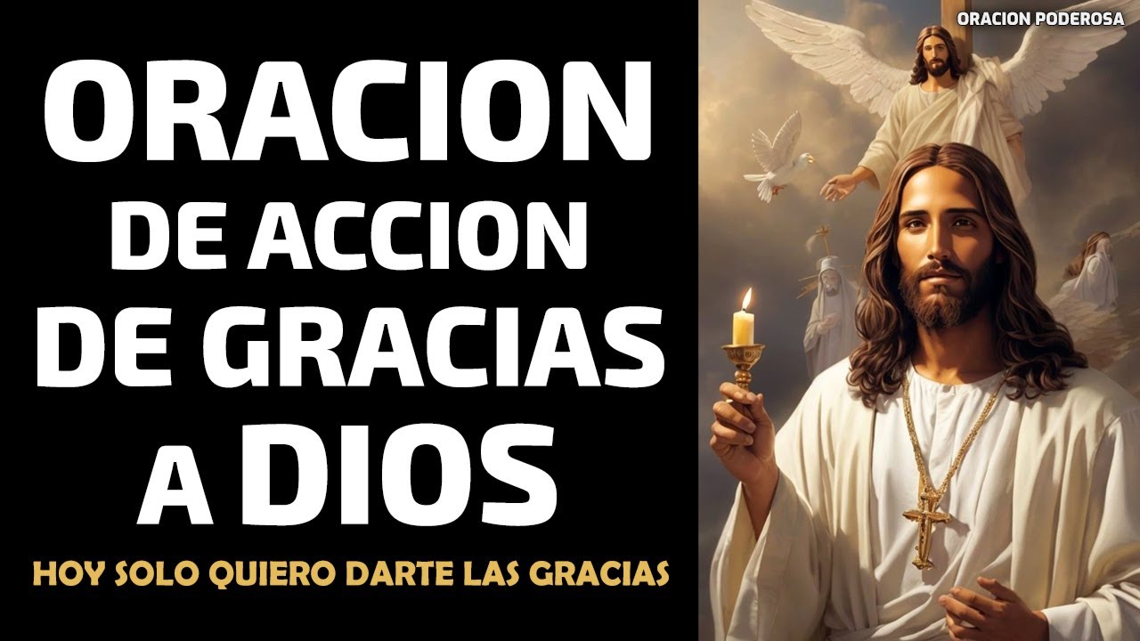 Oración de acción de gracias a Dios  - Hoy sólo quiero darte las gracias!