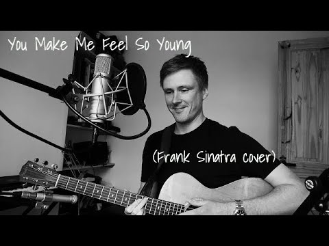 You Make Me Feel So Young- Frank Sinatra (Acoustic Cover)