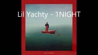 Lil Yachty - 1Night (lyrics)