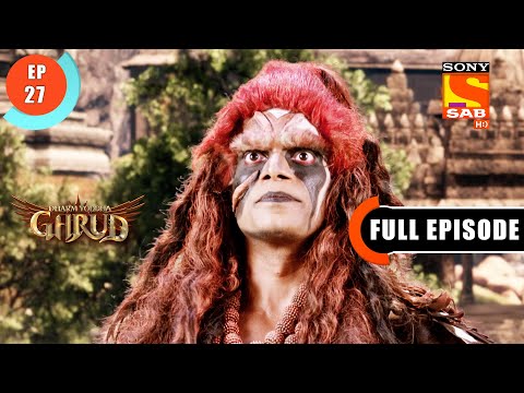 Dark Side Of Kadru - Dharm Yoddha Garud - Ep 27 - Full Episode - 13 April 2022