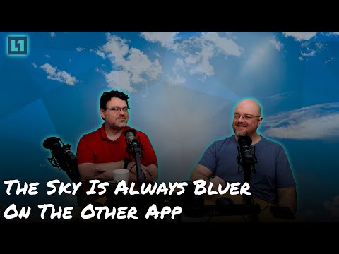 The Level1 Show November 19 2024: The Sky Is Always Bluer On The Other App