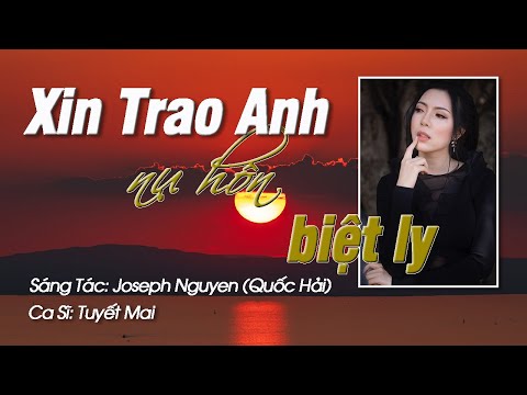 Xin trao anh nụ hôn biệt ly - Tuyết Mai