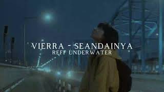 Download lagu vierra - seandainya [slowed n reverb]   underwater mp3