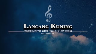 Download lagu LANCANG KUNING - INSTRUMENTAL LAGU MELAYU RIAU mp3 Download lagu LANCANG KUNING - INSTRUMENTAL LAGU MELAYU RIAU mp3