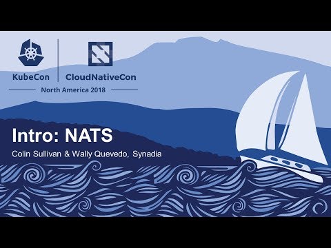 Intro: NATS - Colin Sullivan & Wally Quevedo, Synadia