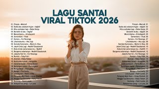 Download lagu 25 Lagu Santai Viral Tiktok 2026 — Pop Hits Indonesia 2026 🍃 |  Chill Cover by Valovadinata 🤍🎧 mp3