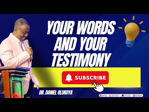 Your Words and Your Testimony | Dr. Daniel Olukoya