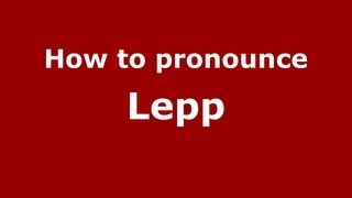 How to pronounce Lepp