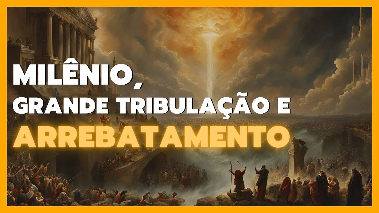 Milênio, Grande Tribulação e Arrebatamento