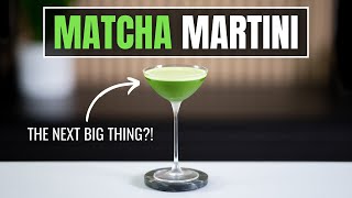 MATCHA MARTINI: The Next Big Thing?!