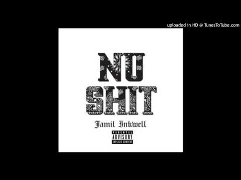 JAMIL INKWELL - Nu Shit (2014)