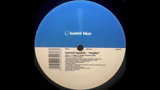 Maybe - Surreal Madrid | Bolshi Blue [2001]