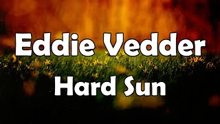 Eddie Vedder | Hard Sun | Lyrics