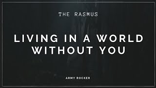 Living in a World Without you - The Rasmus •Sub inglés - español•