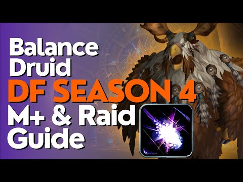 Balance Druid Season 4 Beginner Guide for Raid & M+ | Dragonflight 10.2.6