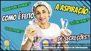 Como é feito a Aspiração de Secreções?
