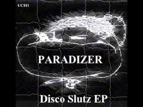 Paradizer - "Disco Slutz" OFFICIAL VERSION