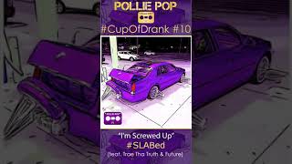 I'm Screwed Up #SLABed (feat. Trae That Truth &amp;  Future)