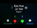 Kya Hua Jo Tu Mujhse Dur Ho Gaya Ringtone Sad Feel Ringtone Panjabi Ringtone Dj Status Creation