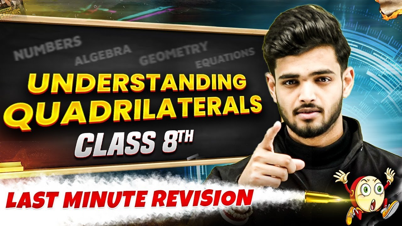 Class 8th | Maths | Understanding Quadrilaterals in One Shot | Last Minute Revision Series 🔥