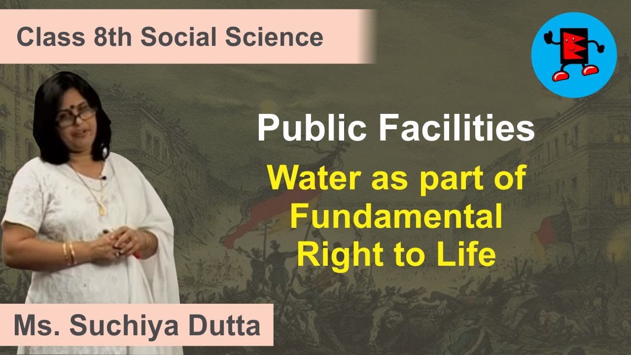 CBSE Class 8 Civics Public Facilities Water as part of Fundamental Right to Life |Extraminds