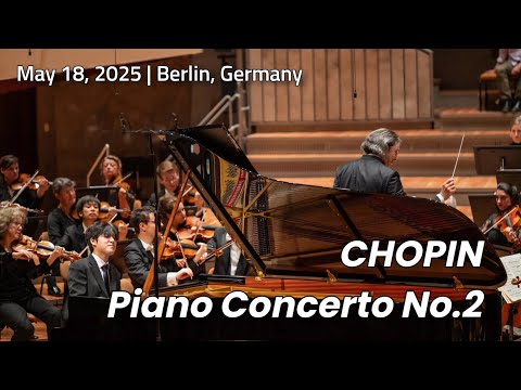 임윤찬 쇼팽 피아노 협주곡 2번 베를린 (2025) | Yunchan Lim Chopin Piano Concerto No. 2 – Live recording