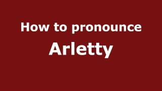 How to pronounce Arletty