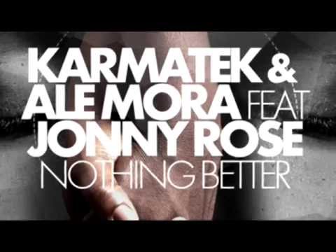 Karmatek & Ale Mora - Nothing Better (feat. Jonny Rose) [OUT NOW]