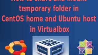How to share and mount temporary folder in CentOS home and Ubuntu host in Virtualbox