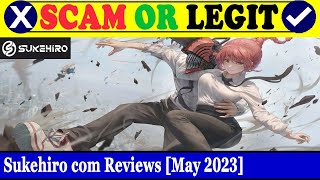 Sukehiro com Reviews (May 2023) - Is This A Legit Or A Scam Site Find Out! | Scam Inspecter
