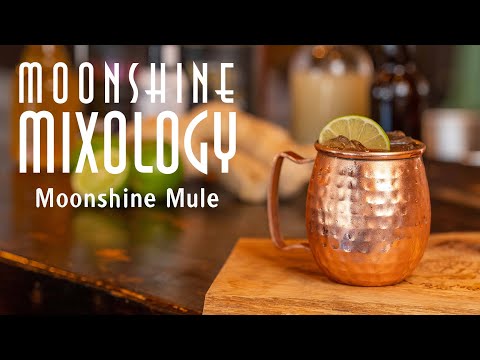 Moonshine Mixology - Moonshine Mule