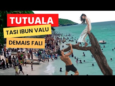 DEMAIS FALI IHA TASI IBUN VALU TUTUALA