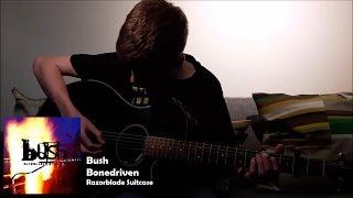 Bush - Bonedriven (Acoustic Cover)