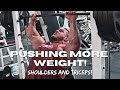 Nick Walker | PUSHING MORE WEIGHT! | SHOULDERS AND TRICEPS!