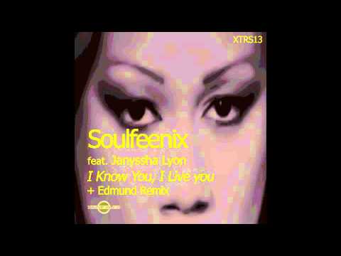Soulfeenix feat. Janyssha Lyon I KNOW YOU I LIVE YOU Original mix + Edmund remix (snippet)