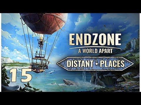 Distant Places - DLC Distant Places - Endzone: A World Apart #15 [Let's Play/Deutsch/German]