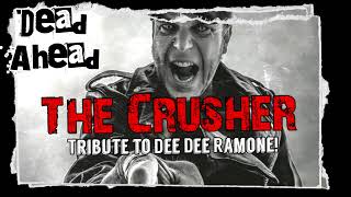 Dead Ahead - The Crusher (Dee Dee Ramone Tribute)