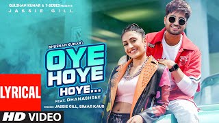 Jassie Gill: Oye Hoye Hoye (LYRICAL) Simar Kaur  D