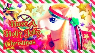 "Have A Holly Jolly Christmas" - My Little Pony - Christmas Carol