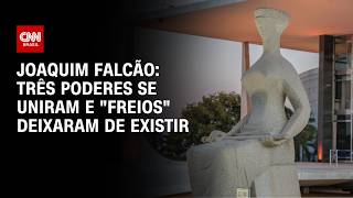 Vídeo: Três Poderes se uniram e "freios" deixaram de existir, diz Joaquim Falcão | WW Especial
