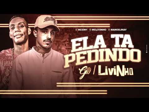 MC LIVINHO E MC GW - ELA TÁ PEDINDO - BREGA FUNK (DJ Glenner e DJ Nenê MPC)