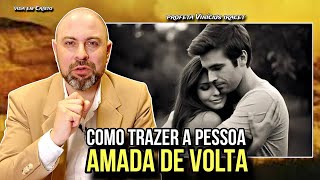 COMO TRAZER A PESSOA AMADA DE VOLTA! - PROFETA VINÍCIUS IRACET