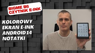 Bigme B6 – Kolorowy Czytnik E-Ink z Androidem | Test, Funkcje i Wrażenia