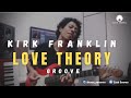 Love Theory - Kirk Franklin | Guitar Cover